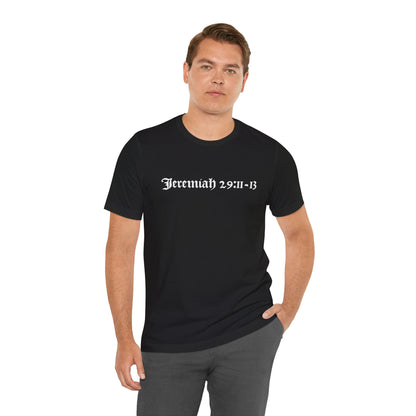 Unisex T-Shirt with 1611 King James Bible verse Jeremiah 29:11-13