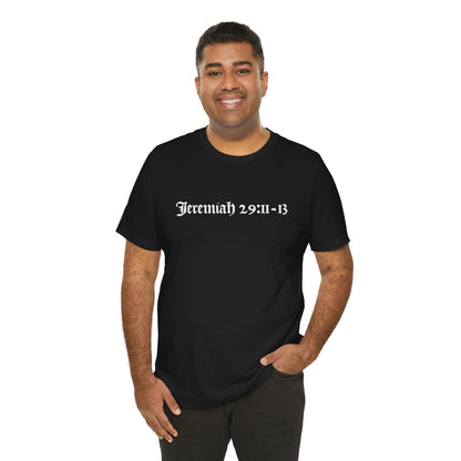 Unisex T-Shirt with 1611 King James Bible verse Jeremiah 29:11-13