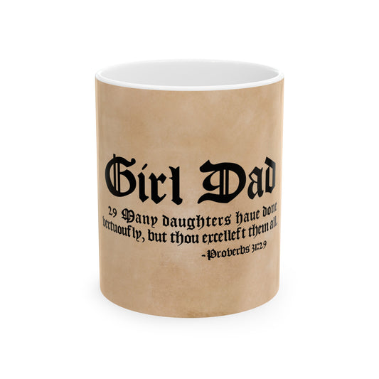 Girl Dad Mug 11oz with 1611 KJV Bible Verse Proverbs 31:29